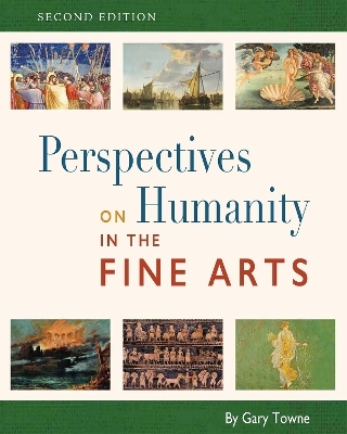 Perspectives on Humanity in the Fine Arts - Gary Towne