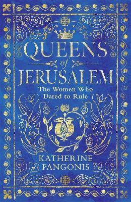 Queens of Jerusalem - Katherine Pangonis