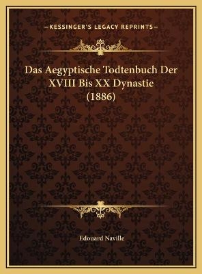 Das Aegyptische Todtenbuch Der XVIII Bis XX Dynastie (1886) - 