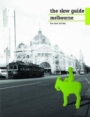 Slow Guide to Melbourne 2010 -  Martin Hughes