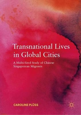 Transnational Lives in Global Cities - Caroline Pl&uuml;ss