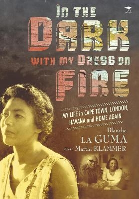 In the dark with my dress on fire - Blanche La Guma, Martin Klammer
