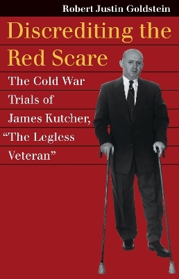 Discrediting the Red Scare - Robert Justin Goldstein