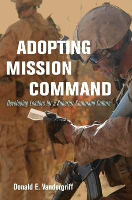 Adopting Mission Command - Donald Vandergriff