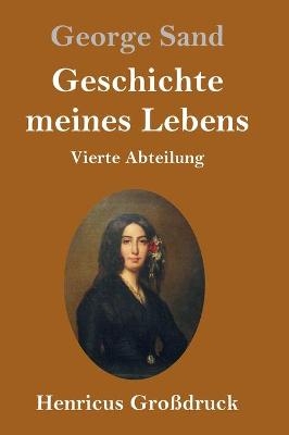 Geschichte meines Lebens (GroÃdruck)