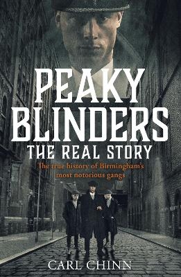 Peaky Blinders - The Real Story of Birmingham's most notorious gangs
