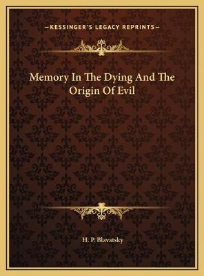 Memory In The Dying And The Origin Of Evil