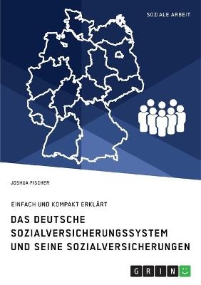 Das deutsche Sozialversicherungssystem und seine fünf Sozialversicherungen
