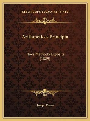 Arithmetices Principia - Joseph Peano