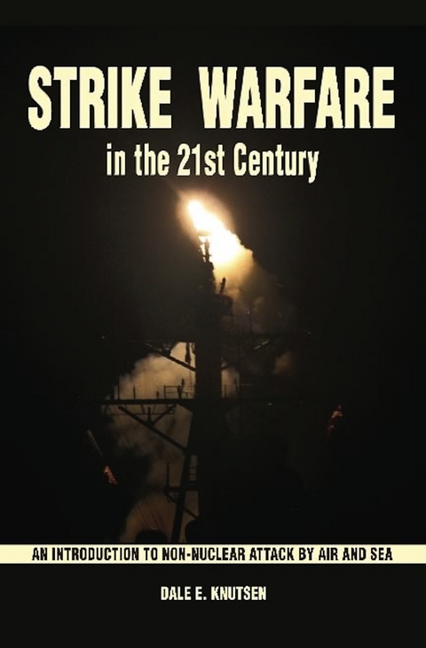 Strike Warfare in the 21st Century - Dale E Knutsen