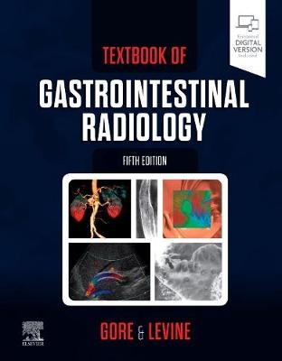 Textbook of Gastrointestinal Radiology - Richard M. Gore, Marc S. Levine
