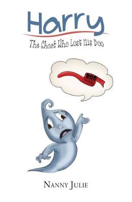 Harry: The Ghost Who Lost his Boo - Julie Tucker