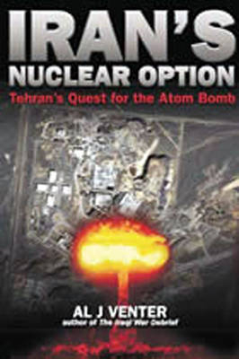Iran's Nuclear Option -  Al J. Venter