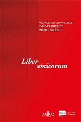 Liber amicorum : m&eacute;langes en l'honneur de Jean-Patrice et Michel Storck - Jean-Patrice Storck
