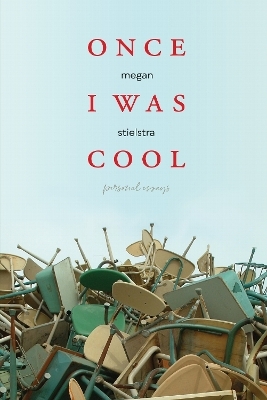 Once I Was Cool - Megan Stielstra