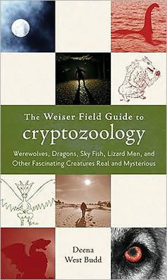 Weiser Field Guide to Cryptozoology -  Deena West Budd