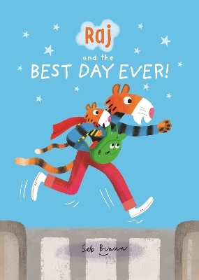 Raj and the Best Day Ever - Sebastien Braun