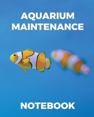 Aquarium Maintenance Notebook - Patricia Larson