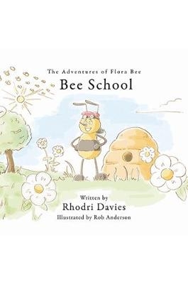 The Adventures of Flora Bee: Bee School - Rhodri Davies
