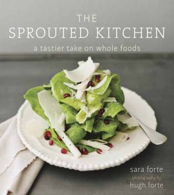 Sprouted Kitchen -  Sara Forte