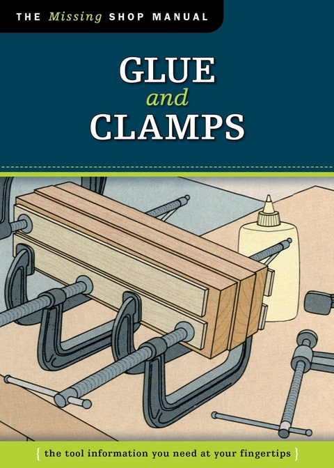 Glue and Clamps (Missing Shop Manual) -  Skills Institute Press