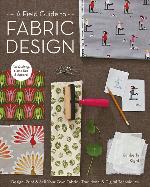 Field Guide to Fabric Design -  Kimberly Kight