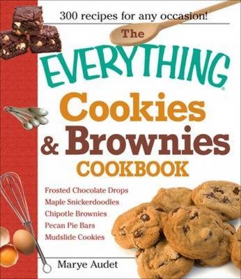 Everything Cookies and Brownies Cookbook -  Marye Audet