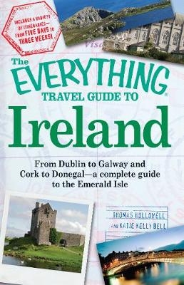 Everything Travel Guide to Ireland -  Katie Kelly Bell,  Thomas Hollowell