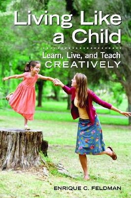 Living Like a Child -  Enrique C. Feldman