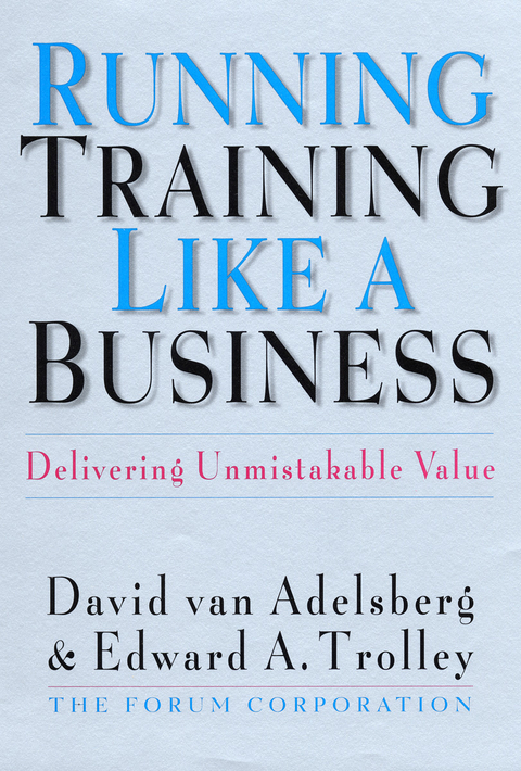 Running Training Like a Business - David Van Adelsberg, Edward A. Trolley