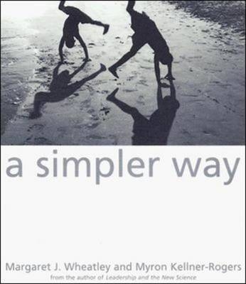 Simpler Way -  Myron E. Rogers,  Margaret J. Wheatley