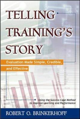 Telling Training's Story -  Robert Brinkerhoff