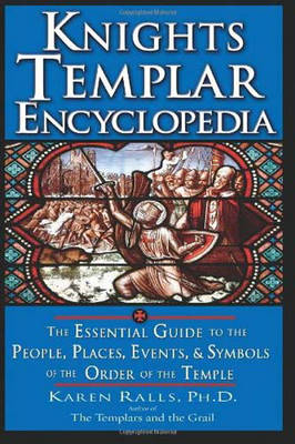 Knights Templar Encyclopedia -  Karen Ralls