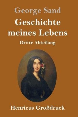 Geschichte meines Lebens (GroÃdruck)