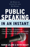 Public Speaking in an Instant -  Keith Bailey,  Karen Leland