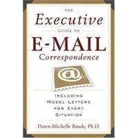 Executive Guide to E-mail Correspondence -  Dawn-Michelle Baude