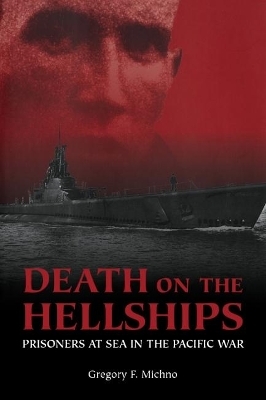 Death on the Hellships - Gregory F Michno