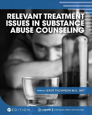 Relevant Treatment Issues in Substance Abuse Counseling - 