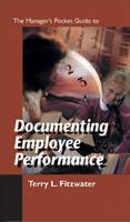 Managers Pocket Guide to Documenting Performance -  Terry L. Fitzwater