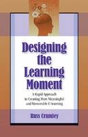 Designing The Learning Moment