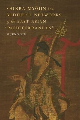 Shinra Myōjin and Buddhist Networks of the East Asian 