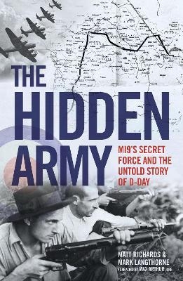The Hidden Army - MI9's Secret Force and the Untold Story of D-Day - Matt Richards