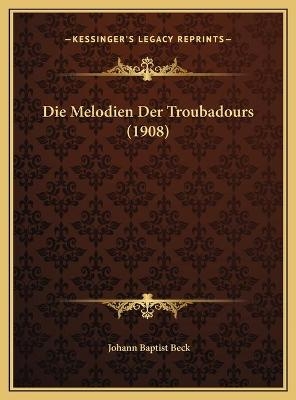 Die Melodien Der Troubadours (1908)