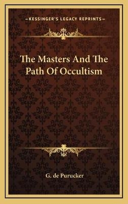 The Masters And The Path Of Occultism - G De Purucker