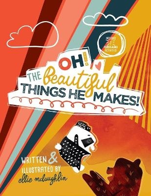 Oh! The Beautiful Things He Makes! - Ellie McLaughlin