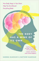 Body Has a Mind of Its Own -  Matthew Blakeslee,  Sandra Blakeslee