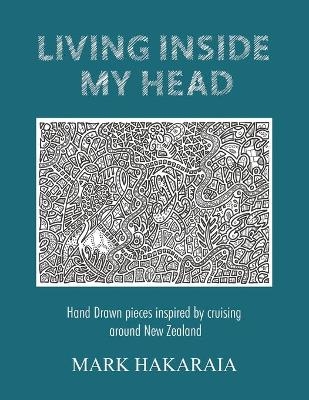 Living Inside My Head - Mark Hakaraia