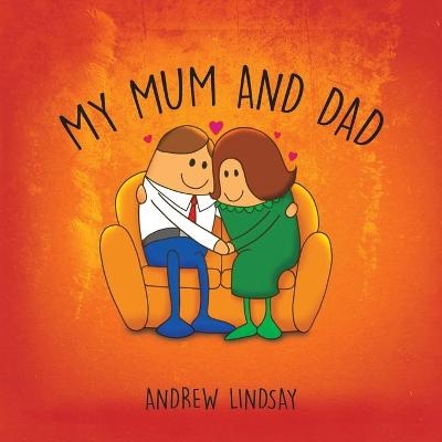 My Mum and Dad - Andrew Lindsay