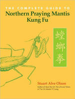 Complete Guide to Northern Praying Mantis Kung Fu