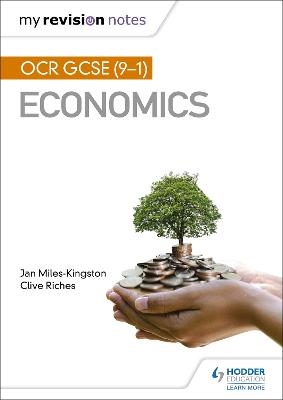 My Revision Notes: OCR GCSE (9-1) Economics - Jan Miles-Kingston, Clive Riches